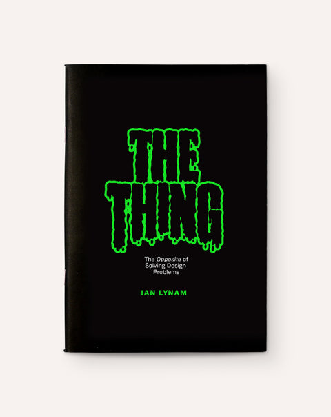 The Thing: The Opposite of Solving Design Problems