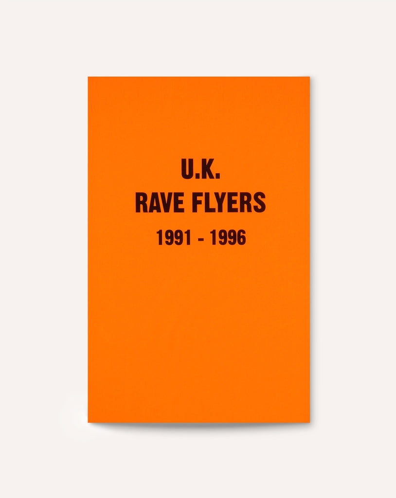 U.K. Rave Flyers: 1991-1996