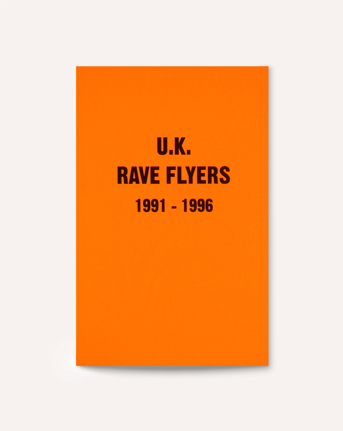 U.K. Rave Flyers: 1991-1996