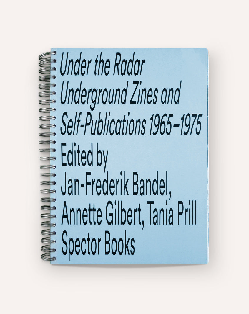 Under the Radar: Underground Zines and Self-Publications, 1965 – 1975