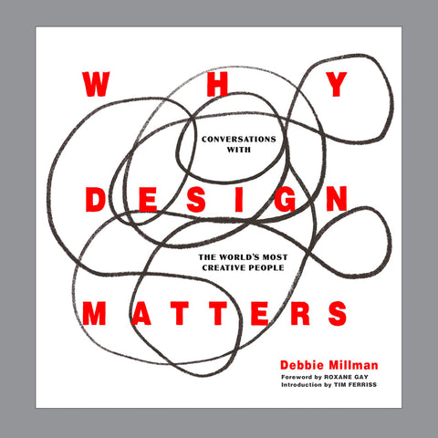 Why Design Matters: Conversations with the World's Most Creative People