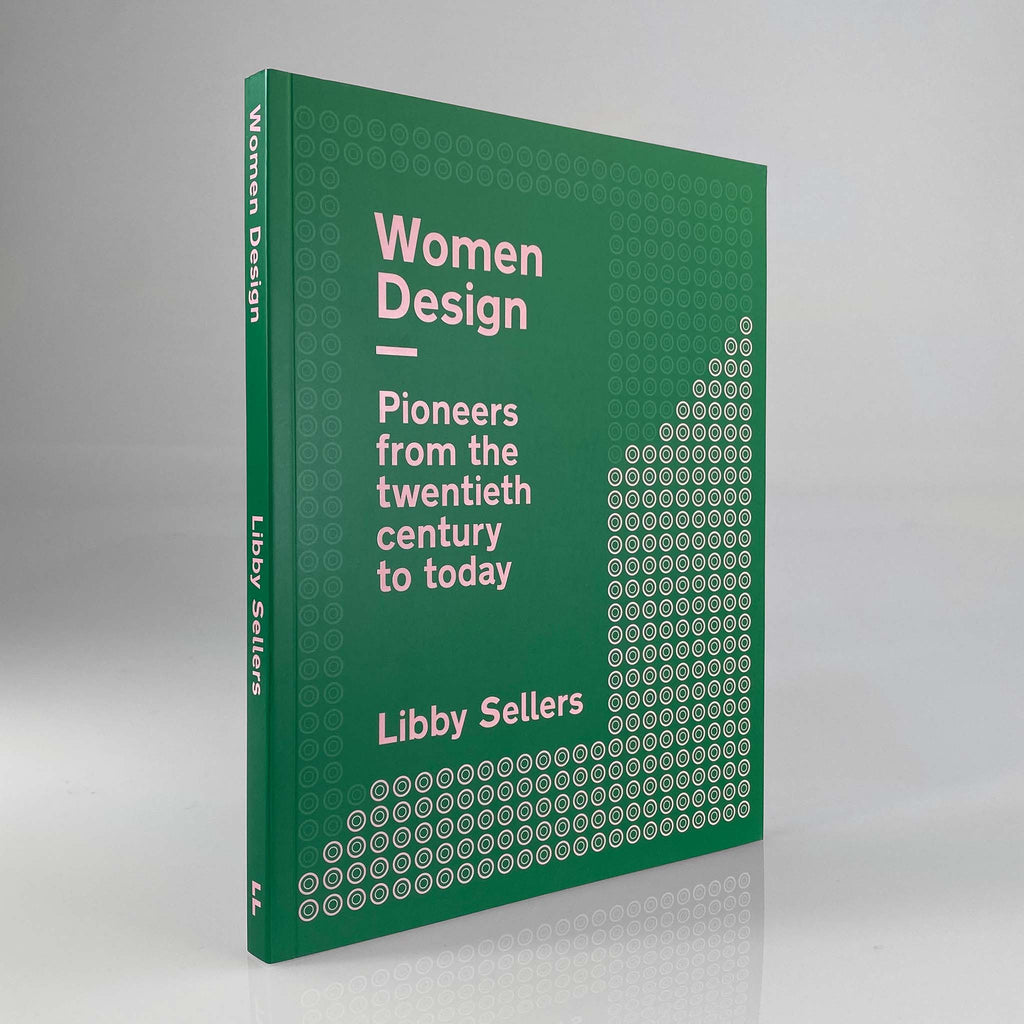 Women Design: Pioneers from the Twentieth Century to Today